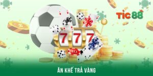 Ăn khế trả vàng - Quay hũ trực tuyến hấp dẫn nhất
