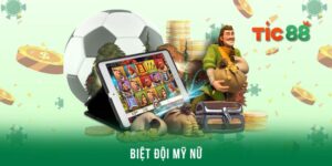 Biệt đội mỹ nữ Tic88 - Siêu phẩm quay hũ không thể bỏ lỡ
