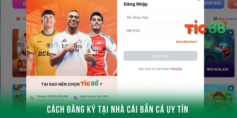 Tic88 - Nhà cái bắn cá uy tín siêu xanh chín năm 2025 4 Cách đăng ký thành viên để tham gia bắn cá ngay tại đây