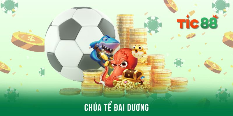 Khám phá game chúa tể đại dương siêu đặc sắc tại Tic88