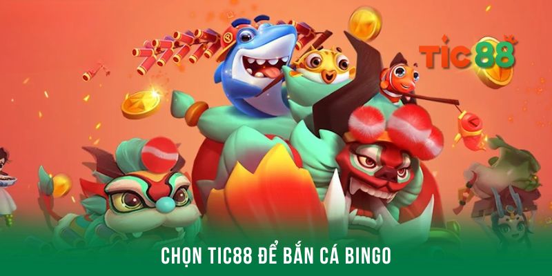 Tham gia bắn cá Bingo đổi thưởng trên Tic88 săn quà khủng 3 Những đặc điểm nổi trội trong bắn cá Bingo online