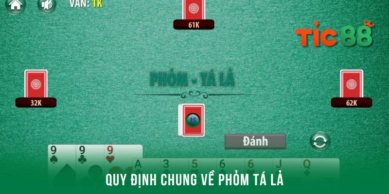 Những quy định chung có trên một ván cược Phỏm tá lả cho người mới