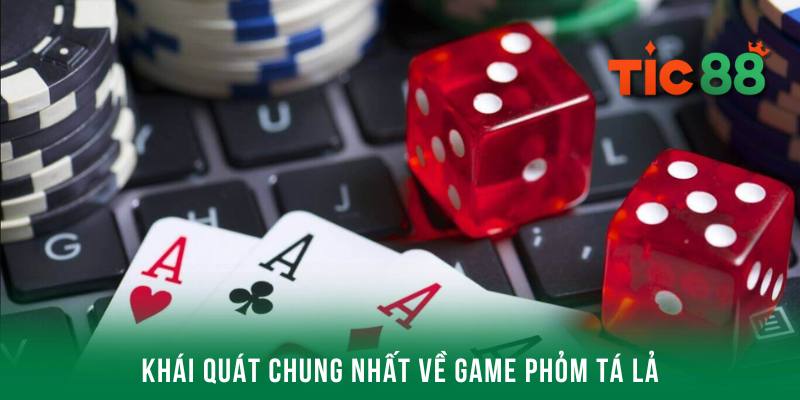Thông tin khái quát chung nhất về game Phỏm tá lả đến thành viên