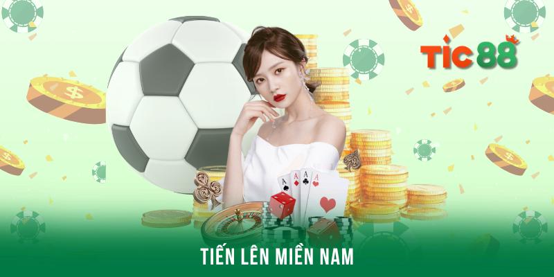 Tiến lên miền nam - Game bài thú vị, thử thách vận may