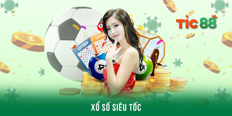 Xổ số siêu tốc - Chọn số nhanh, nhận thưởng khủng